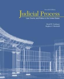 Judicial Process : Law, Courts, and Politics in the United States