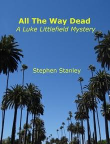 All The Way Dead: A Luke Littlefield Mystery