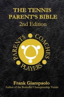 Tennis Parent's Bible 2nd Edition