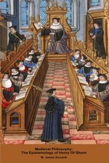 Medieval Philosophy: The Epistemology of Henry of Ghent