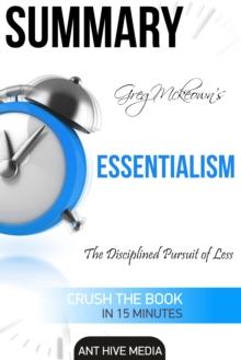 Greg Mckeown's Essentialism: The Disciplined Pursuit of Less | Summary