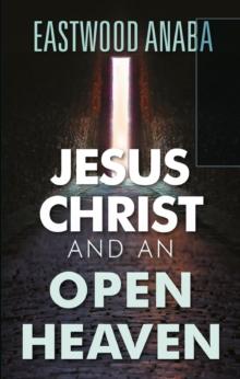 Jesus Christ And An Open Heaven