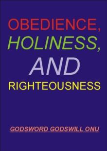 Obedience, Holiness, and Righteousness