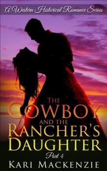 Cowboy and the Rancher's Daughter Book 4 (A Western Historical Romance Series)