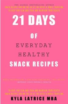 21 Days of Everyday Healthy Snack Recipes