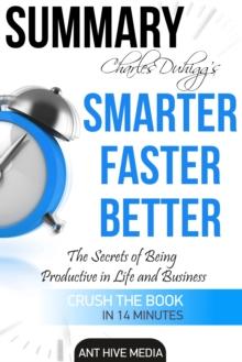 Charles Duhigg's Smarter Faster Better: The Secrets of Being Productive in Life and Business Summary