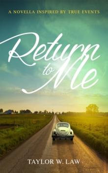 Return to Me: Inspired by True Events