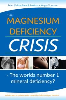 Magnesium Deficiency Crisis. Is this the Worlds Number One Mineral Deficiency?