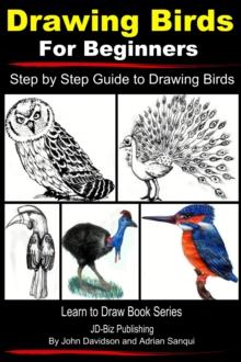 Drawing Birds for Beginners: Step by Step Guide to Drawing Birds