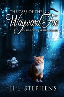 Case of the Wayward Fae ~ A Chronicle of Mister Marmee