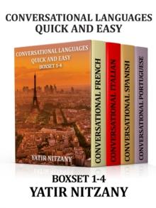 Conversational Languages Quick and Easy - Boxset #1-4 : Conversational French, Conversational Italian, Conversational Spanish, Conversational Portuguese