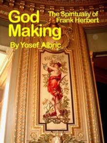 Godmaking. The Spirituality of Frank Herbert