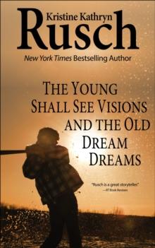 Young Shall See Visions and the Old Dream Dreams