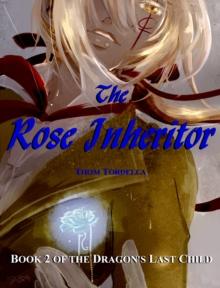 Rose Inheritor, Book 2 in the Tale of the Dragon's Last Child