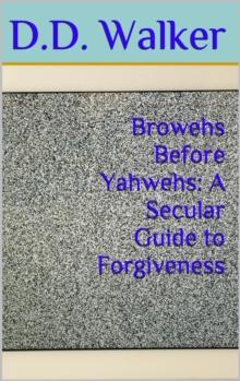 Browehs Before Yawehs: A Secular Guide to Forgiveness