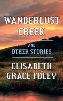 Wanderlust Creek and Other Stories