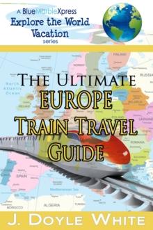 Ultimate Europe Train Travel Guide