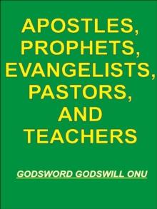 Apostles, Prophets, Evangelists, Pastors, and Teachers