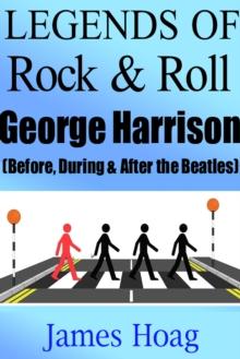 Legends of Rock & Roll - George Harrison (Before, During & After the Beatles)