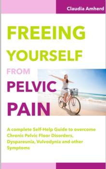 Freeing Yourself from Pelvic Pain