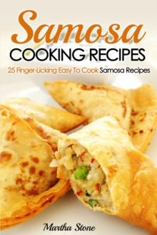 Samosa Cooking Recipes: 25 Finger-Licking Easy To Cook Samosa Recipes