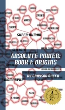 Absolute Power: Book 1: Origins