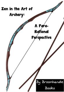 Zen in the Art of Archery: A Para-Rational Perspective