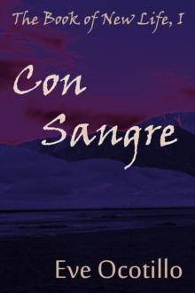 Con Sangre: The Book of New Life, I