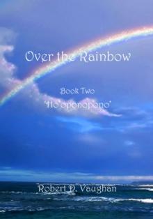 Over the Rainbow - Book Two - 'Ho'oponopono'