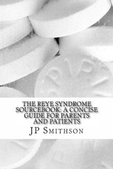 Reye Syndrome Sourcebook: A Concise Guide for Parents and Patients