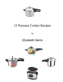 15 Pressure Cooker Recipes