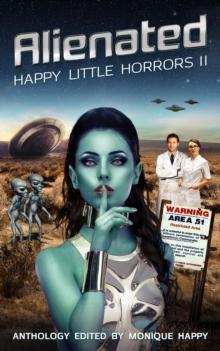 Happy Little Horrors: Alienated