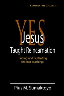 Yes, Jesus Taught Reincarnation