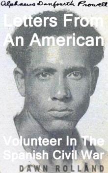 Alphaeus Danfourth Prowell: Letters From An American Volunteer In The Spanish Civil War