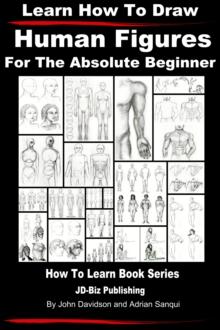 Learn How to Draw Human Figures: For the Absolute Beginner