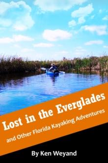 Lost in the Everglades and Other Florida Kayaking Adventures