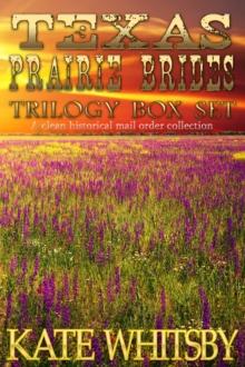 Texas Prairie Brides Trilogy Box Set: A Clean Historical Mail Order Collection