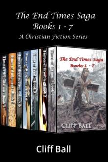 End Times Saga Box Set: A Christian Fiction Series (Books 1 - 7)