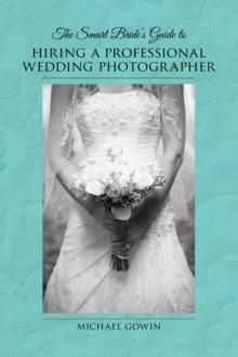 Smart Bride's Guide to Hiring a Professional Wedding Photographer