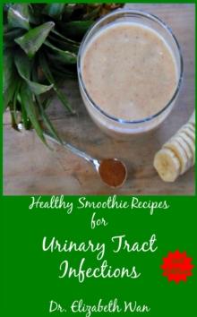 Healthy Smoothie Recipes for Urinary Tract Infections 2nd Edition