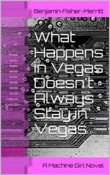 Machine Girl Book 2: What Happens in Vegas Doesn't Always Stay in Vegas