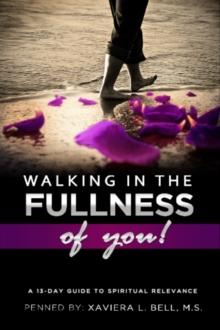 Walking in the Fullness of You...