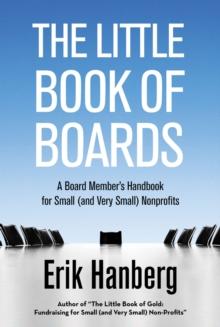 Little Book of Boards: A Board Member's Handbook for Small (and Very Small) Nonprofits