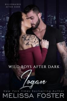 Wild Boys After Dark: Logan (Wild Billionaires After Dark Book 1)