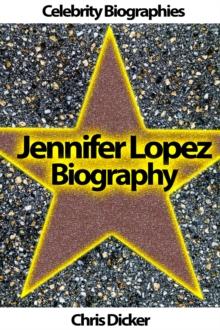 Jennifer Lopez Biography: What She Does Not Want You To Know?