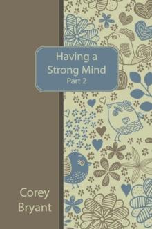 Having a Strong Mind part 2 : Having a Strong Mind, #2