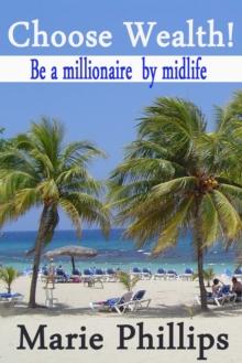 Choose Wealth! Be a Millionaire by Midlife