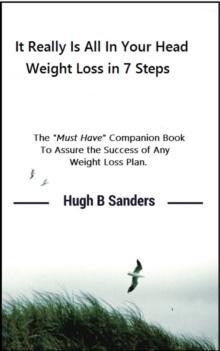 It Really Is All In Your Mind: Weight Loss in 7 Steps