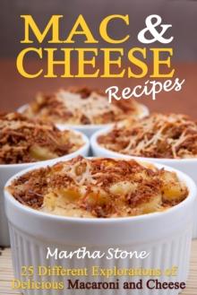 Mac & Cheese Recipes: Different Explorations of Delicious Macaroni and Cheese