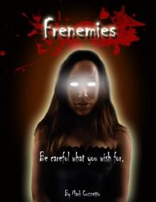 Frenemies: Be Careful What You Wish For